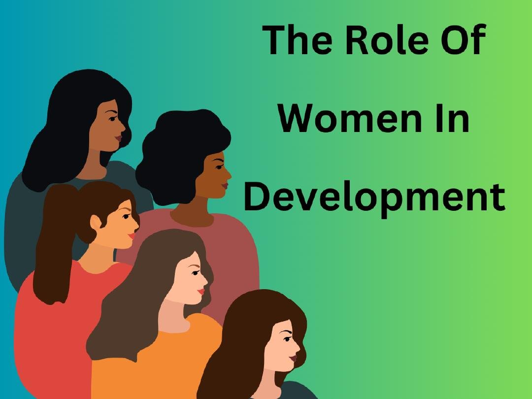 நாட்டின் வளர்ச்சியில் பெண்களின் பங்கு | The Role Of Women In Development